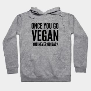 Once You Go Vegan . . . Hoodie